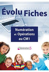 Evolu Fiches - Numération et Opérations au CM1